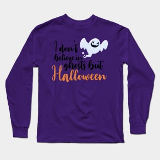 Dont Believe in Ghost Halloween Costume Long Sleeve T-Shirt